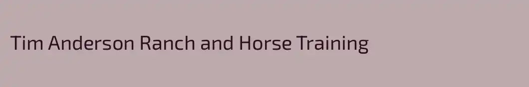 Tim Anderson Ranch and Horse Training